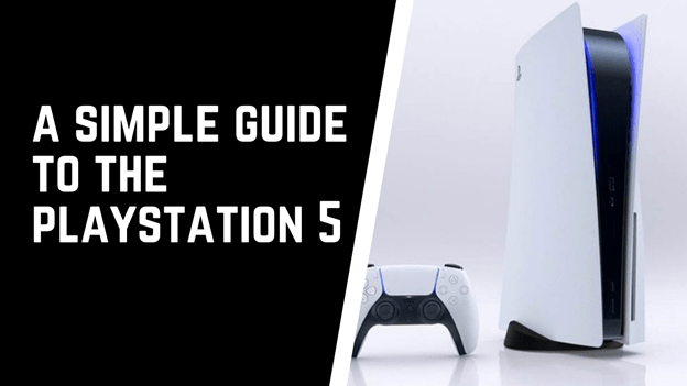 A Simple Guide To Playstation 5